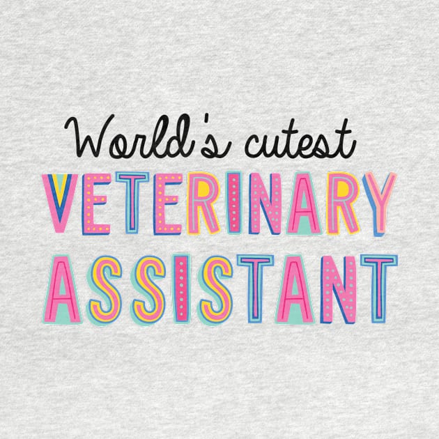 Veterinary Assistant Gifts | World's cutest Veterinary Assistant by BetterManufaktur